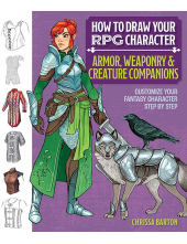 How to Draw Your RPG Character: Armor, Weaponry & Creature Companions - Humanitas