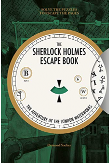 Sherlock Holmes Escape Book: The Adventure of the London Waterworks: Solve the Puzzles to Escape the Pages - Humanitas