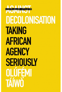 Against Decolonisation - Humanitas