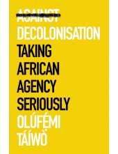 Against Decolonisation - Humanitas