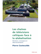 Les chaînes de télévisions celtiques face à la globalisation: Résistance, convergence et déterritorialisations - Humanitas