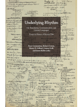 Underlying Rhythm: On Translation, Communication, and Literary Languages. Essays in Honor of Burton Pike - Humanitas