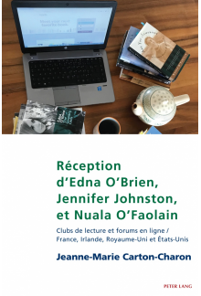 Réception d’Edna O’Brien, Jennifer Johnston, et Nuala O’Faolain: Clubs de lecture et forums en ligne / France, Irlande, Royaume-Uni et États-Unis - Humanitas