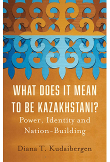 What Does It Mean to Be Kazakhstani? - Humanitas