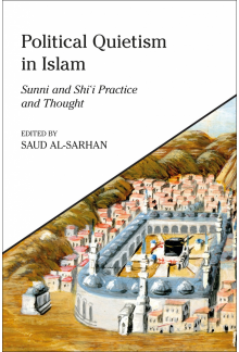 Political Quietism in Islam: Sunni and Shi’i Practice and Thought - Humanitas