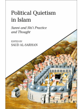 Political Quietism in Islam: Sunni and Shi’i Practice and Thought - Humanitas