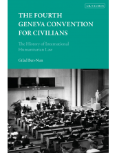 Fourth Geneva Convention for Civilians: The History of International Humanitarian Law - Humanitas