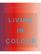 Living in Colour. Colour in Contemporary Interior Design - Humanitas