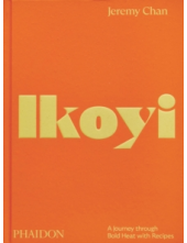 Ikoyi: A Journey Through Bold Heat with Recipes - Humanitas