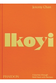 Ikoyi: A Journey Through Bold Heat with Recipes - Humanitas