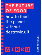 The Future of Food: How to Feed the Planet Without Destroying It - Humanitas
