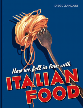 How We Fell in Love with Italian Food - Humanitas
