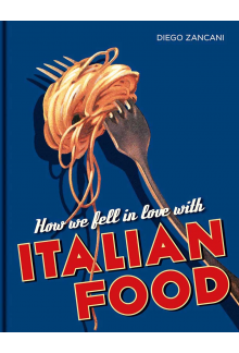 How We Fell in Love with Italian Food - Humanitas