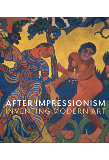 After Impressionism: Inventing Modern Art - Humanitas