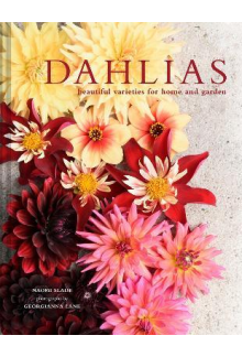 Dahlias: Beautiful Varieties for Home and Garden - Humanitas