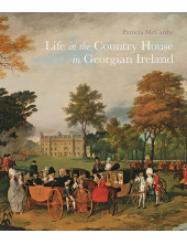 Life in the Country House in Georgian Ireland - Humanitas