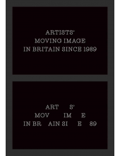 Artists' Moving Image in Britain Since 1989 - Humanitas
