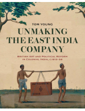 Unmaking the East India Company - Humanitas
