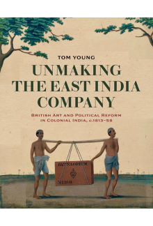 Unmaking the East India Company - Humanitas
