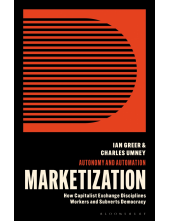 Marketization: How Capitalist Exchange Disciplines Workers and Subverts Democracy - Humanitas