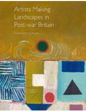 Artists Making Landscape in Post-war Britain - Humanitas
