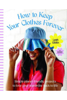 How to Keep Your Clothes Forever : - Humanitas