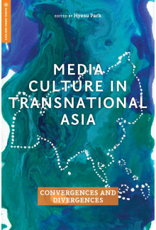 Media Culture in Transnational Asia: Convergences and Divergences - Humanitas