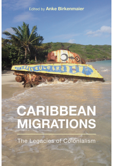 Caribbean Migrations: The Legacies of Colonialism - Humanitas