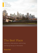 Best Place: Addiction, Intervention, and Living and Dying Young in Vancouver - Humanitas