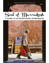 Soul of Marrakesh : A guide to 30 exceptional experiences - Humanitas
