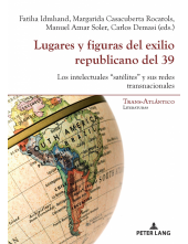 Lugares y figuras del exilio republicano del 39: Los intelectuales “satélites” y sus redes transnacionales - Humanitas