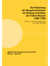 Die Bedeutung der Rezeptionsliteratur fuer Bildung und Kultur der Fruehen Neuzeit (1400–1750): Beitraege zur sechsten Arbeitstagung in St. Poelten (Mai 2019) - Humanitas