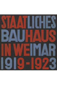 Staatliches Bauhaus in Weimar 1919-1923 (State Bauhaus in Weimar 1919-1923) - Humanitas