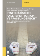 Systematisches Fallrepetitorium Verfassungsrecht: Staatsorganisationsrecht, Grundrechte - Humanitas