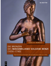 Die Bronzen des Massimiliano Soldani Benzi (1656–1740): Repräsentationsstrategien des europäischen Adels um 1700 - Humanitas