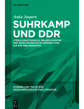 Suhrkamp und DDR: Literaturhistorische, praxeologische und werktheoretische Perspektiven auf ein Verlagsarchiv - Humanitas