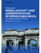 Gesellschaft und Administration im Römischen Reich: Aktualisierte Schriften in Auswahl - Humanitas
