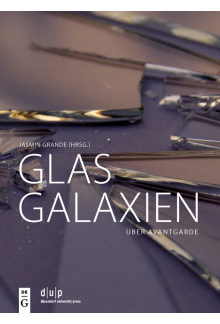 Glasgalaxien: Über Avantgarde - Humanitas