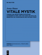 Vitale Mystik: Formen und Rezeptionen mystischen Schreibens in der Lyrik von Anna de Noailles, Ernestina de Champourcin und Antonia Pozzi - Humanitas
