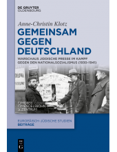 Gemeinsam gegen Deutschland: Warschaus jiddische Presse im Kampf gegen den Nationalsozialismus (1930–1941) - Humanitas