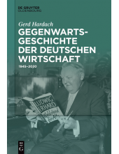Gegenwartsgeschichte der deutschen Wirtschaft: 1945–2020 - Humanitas