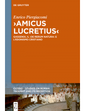›Amicus Lucretius‹: Gassendi, il ›De rerum natura‹ e l'edonismo cristiano - Humanitas