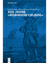 300 Jahre Robinson Crusoe: Ein Weltbestseller und seine Rezeptionsgeschichte - Humanitas