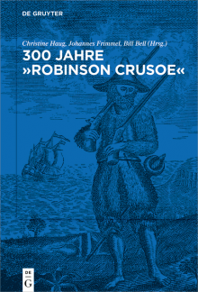 300 Jahre Robinson Crusoe: Ein Weltbestseller und seine Rezeptionsgeschichte - Humanitas