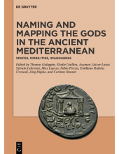 Naming and Mapping the Gods in the Ancient Mediterranean: Spaces, Mobilities, Imaginaries - Humanitas