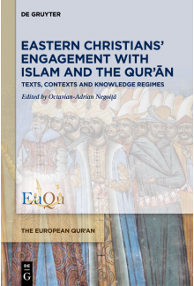 Eastern Christians’ Engagement with Islam and the Qur’ān: Texts, Contexts and Knowledge Regimes - Humanitas