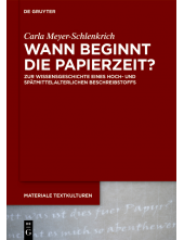 Wann beginnt die Papierzeit?: Zur Wissensgeschichte eines hoch- und spätmittelalterlichen Beschreibstoffs - Humanitas