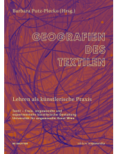Geografien des Textilen: Lehren als künstlerische Praxis - Humanitas