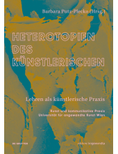 Heterotopien des Künstlerischen: Lehren als künstlerische Praxis - Humanitas