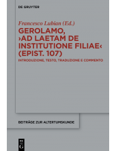 Gerolamo, ›Ad Laetam de institutione filiae‹ (epist. 107): Introduzione, testo, traduzione e commento - Humanitas